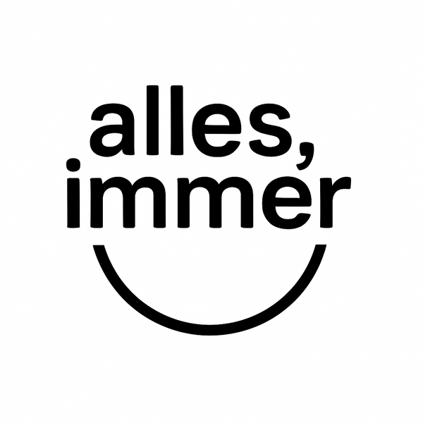 alles, immer